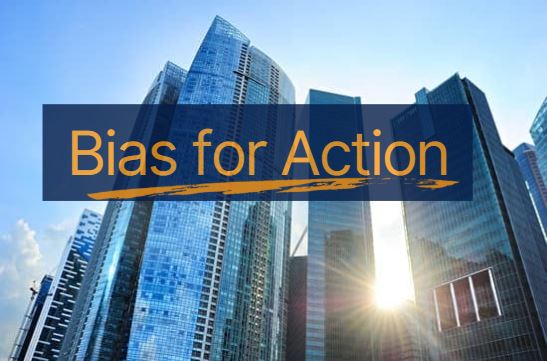Bias for Action